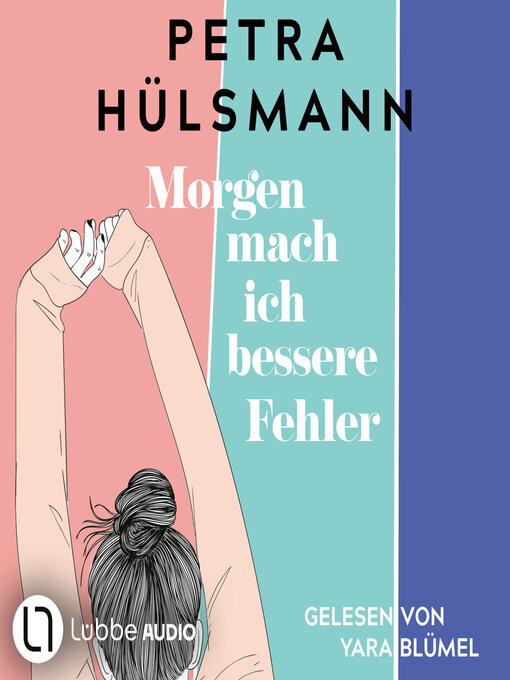 Title details for Morgen mach ich bessere Fehler (Gekürzt) by Petra Hülsmann - Wait list